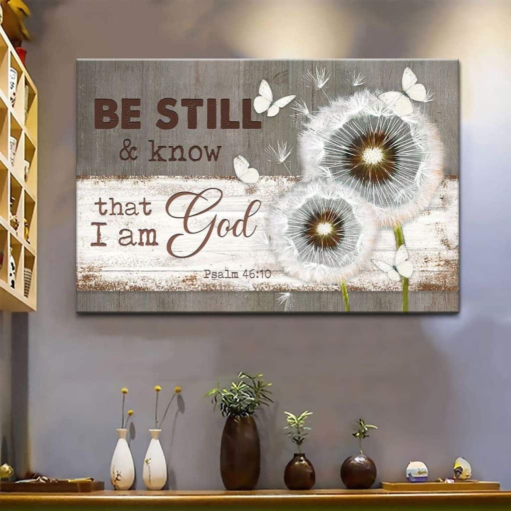 Christian Psalm 46:10 Be Still and Know That I Am God Canvas Wall Art Butterfly Dandelion Christian Psalm 46:10 Be Still and Know That I Am God Canvas Wall Art Butterfly Dandelion
