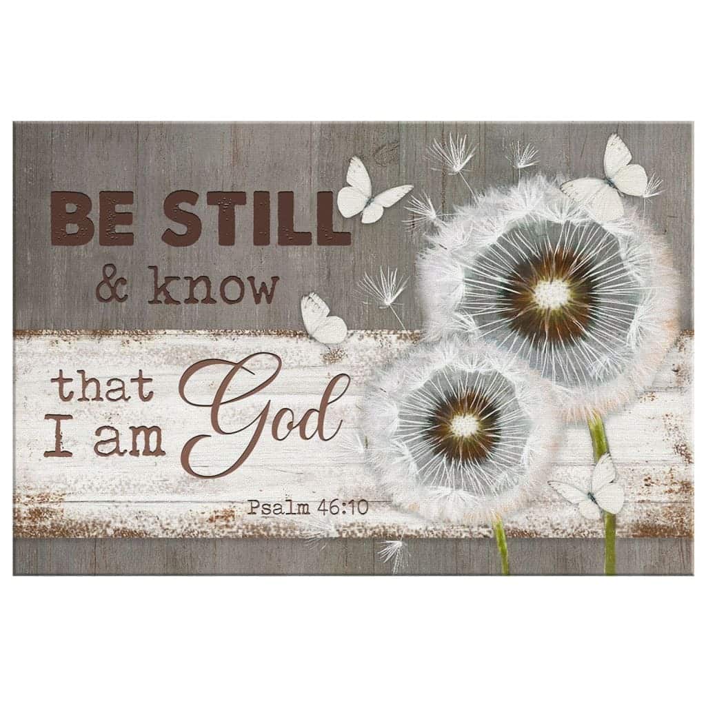 Christian Psalm 46:10 Be Still and Know That I Am God Canvas Wall Art Butterfly Dandelion Christian Psalm 46:10 Be Still and Know That I Am God Canvas Wall Art Butterfly Dandelion