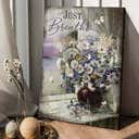 Vintage Daisy Vase Jesus Just Breathe Canvas Print Vintage Daisy Vase Jesus Just Breathe Canvas Print
