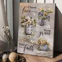 Christian Canvas Print Chose Love Show Grace Have Faith