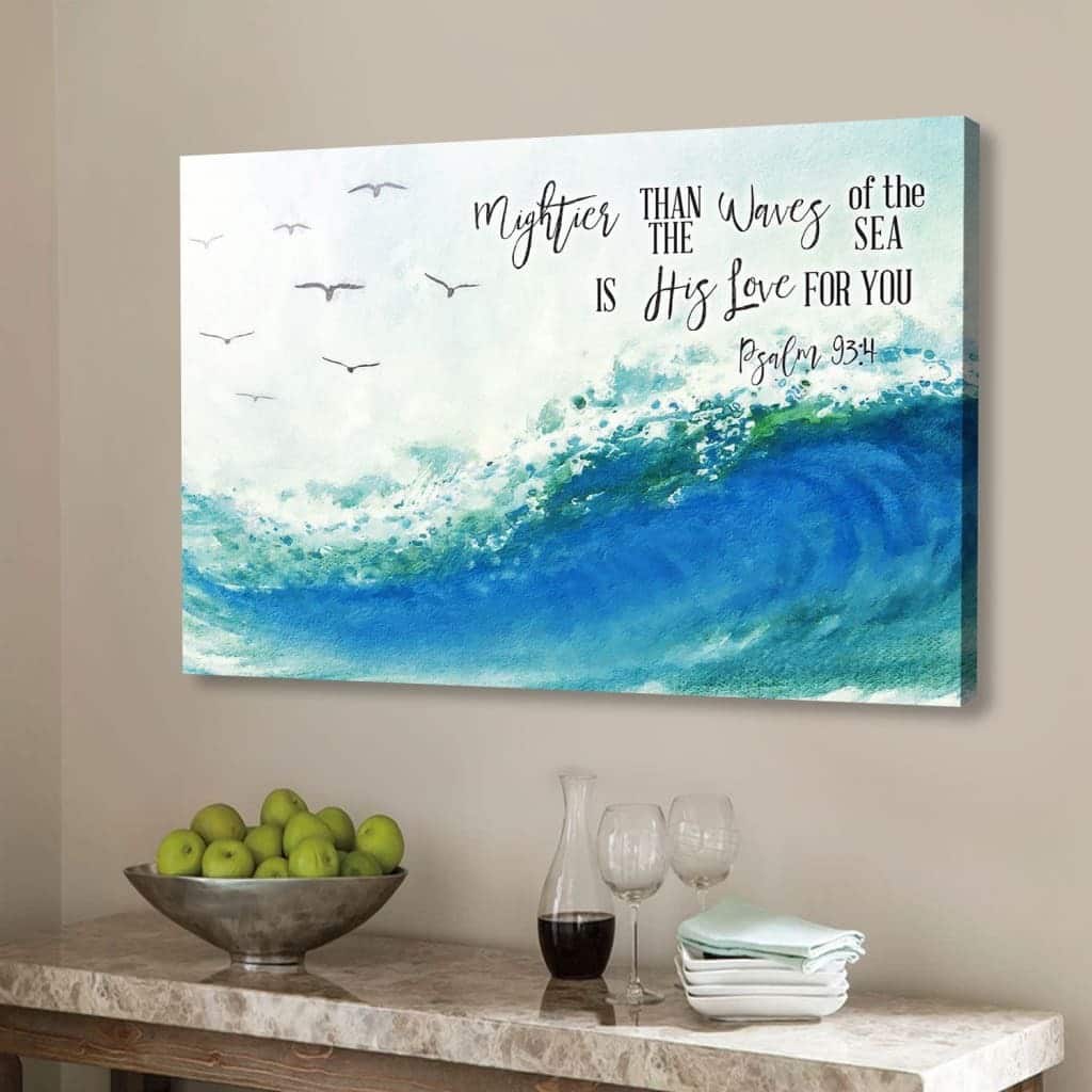 Christian Canvas Wall Art Mightier Than The Waves Of The Sea Is His Love For You Christian Canvas Wall Art Mightier Than The Waves Of The Sea Is His Love For You