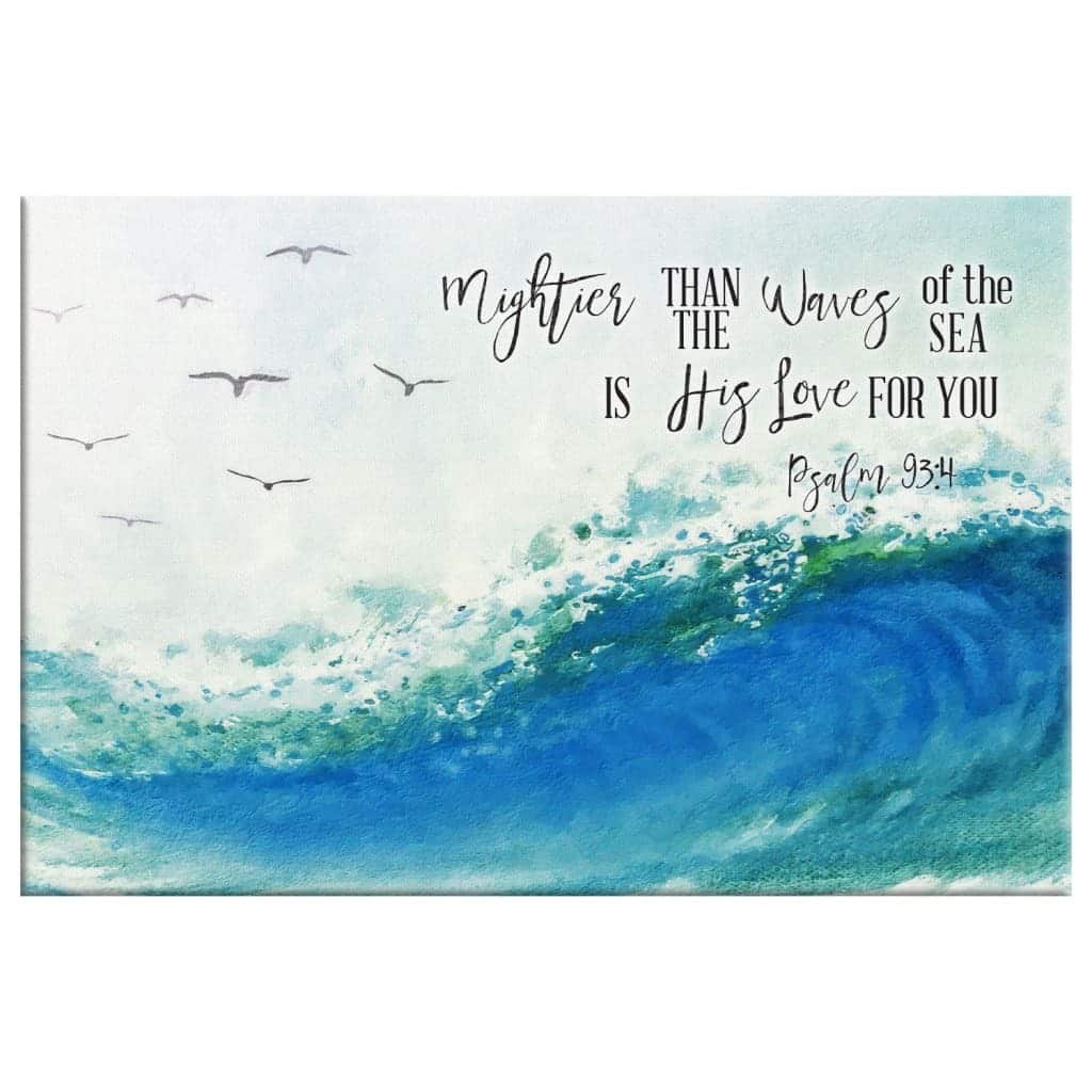Christian Canvas Wall Art Mightier Than The Waves Of The Sea Is His Love For You Christian Canvas Wall Art Mightier Than The Waves Of The Sea Is His Love For You