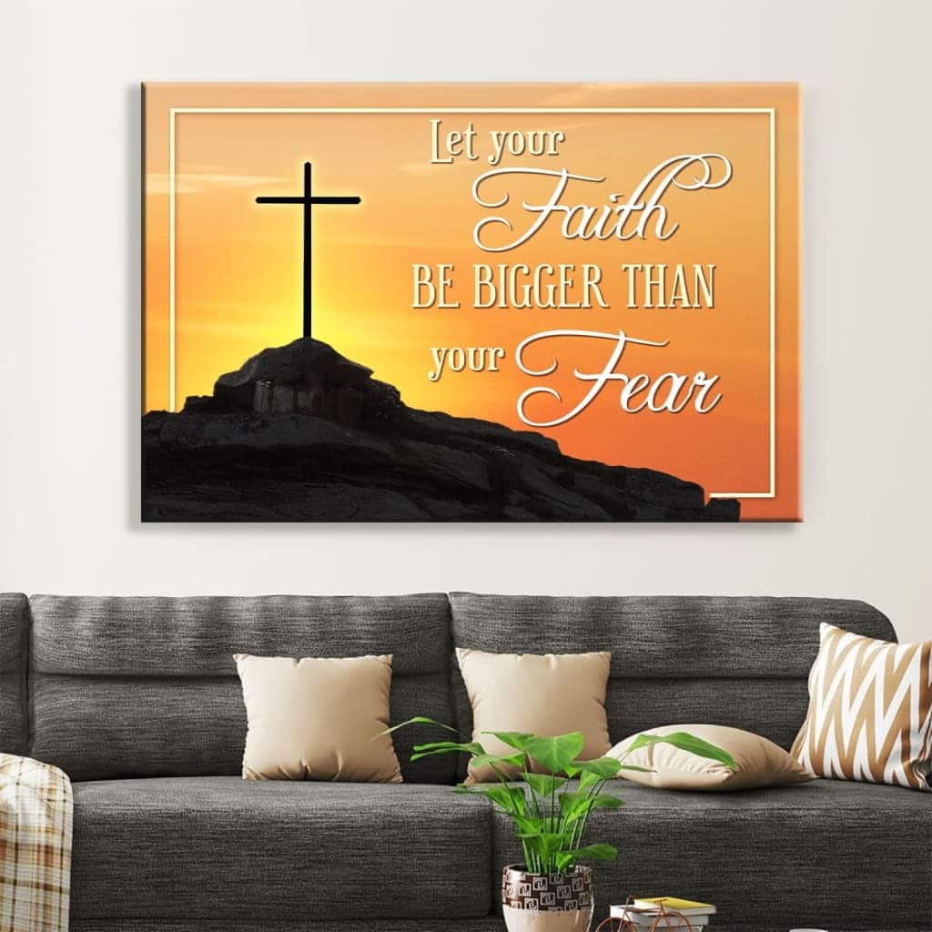 Christian Canvas Wall Art Cross Let Your Faith Be Bigger Than Your Fear Christian Canvas Wall Art Cross Let Your Faith Be Bigger Than Your Fear
