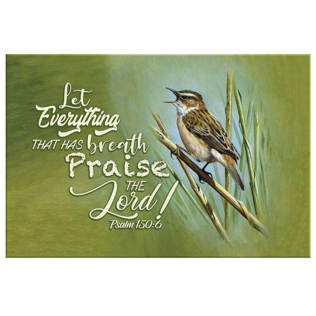Christian Canvas Wall Art Let Everything That Has Breath Psalm 150:6 Christian Canvas Wall Art Let Everything That Has Breath Psalm 150:6