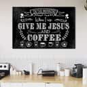 Christian Canvas Wall Art In The Morning When I Rise Give Me Jesus And Coffee Christian Canvas Wall Art In The Morning When I Rise Give Me Jesus And Coffee