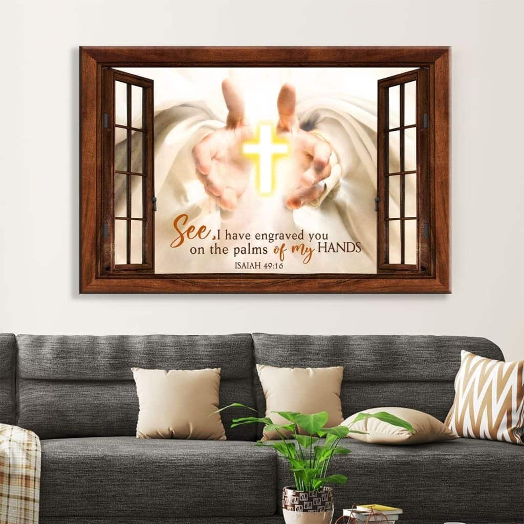 Christian Canvas Wall Art I Have Engraved You On The Palms Of My Hands Christian Canvas Wall Art I Have Engraved You On The Palms Of My Hands