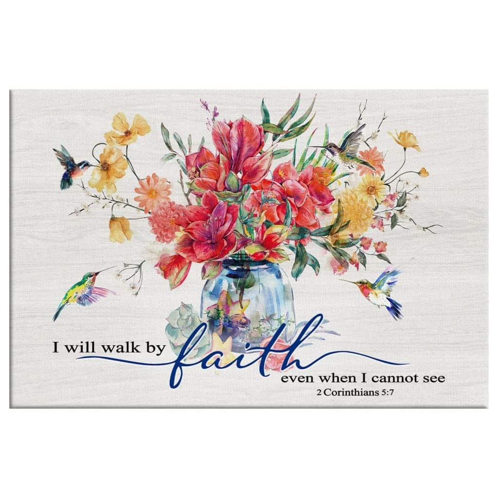 Christian Canvas Wall Art I Will Walk By Faith Even When I Cannot See Hummingbird Flower Christian Canvas Wall Art I Will Walk By Faith Even When I Cannot See Hummingbird Flower