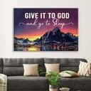 Christian Give It To God And Go To Sleep Canvas Wall Art Mountain Sunset Christian Give It To God And Go To Sleep Canvas Wall Art Mountain Sunset