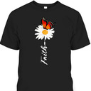 Faith With Butterfly And Daisy Flower T-Shirt Perfect Gift For Believers Faith With Butterfly And Daisy Flower T-Shirt Perfect Gift For Believers