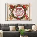 Christmas Canvas Wall Art Jesus Is The Reason For The Season Christian Gift
