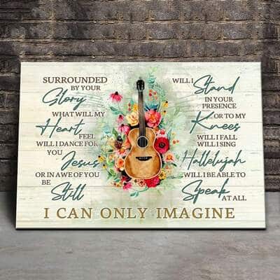 Christian I Can Only Imagine Canvas Wall Art Guitar Surrounded By Your Glory