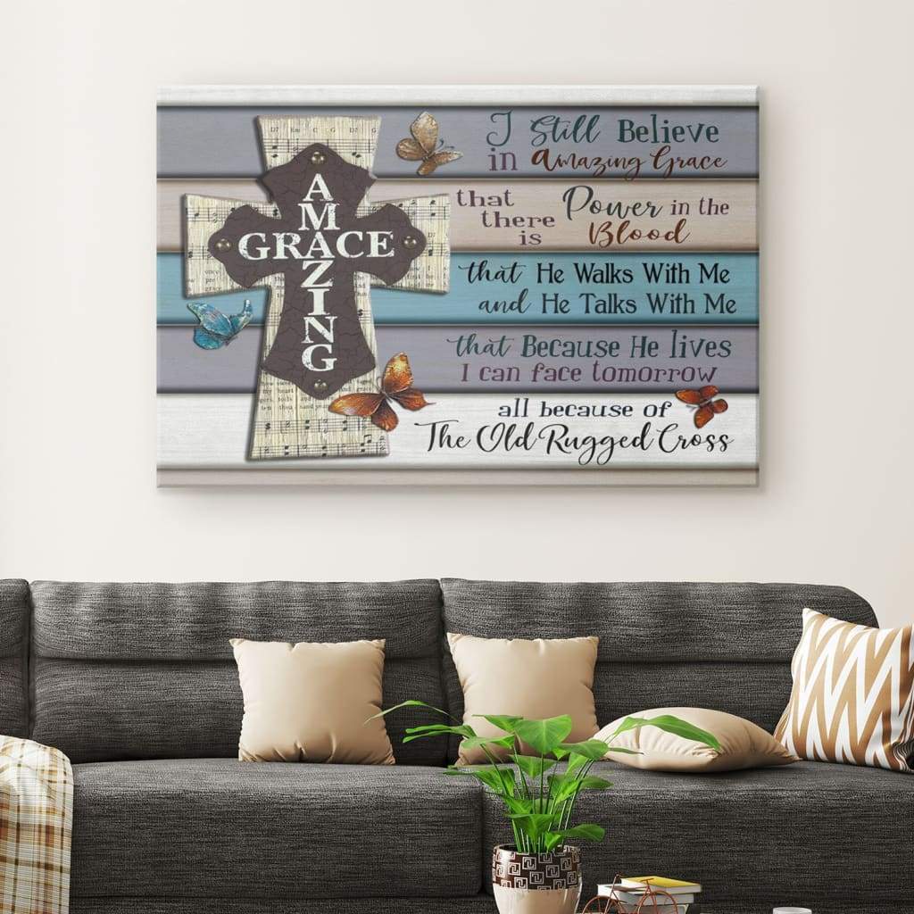 Christian Canvas Wall Art I Still Believe In Amazing Grace Cross Christian Canvas Wall Art I Still Believe In Amazing Grace Cross