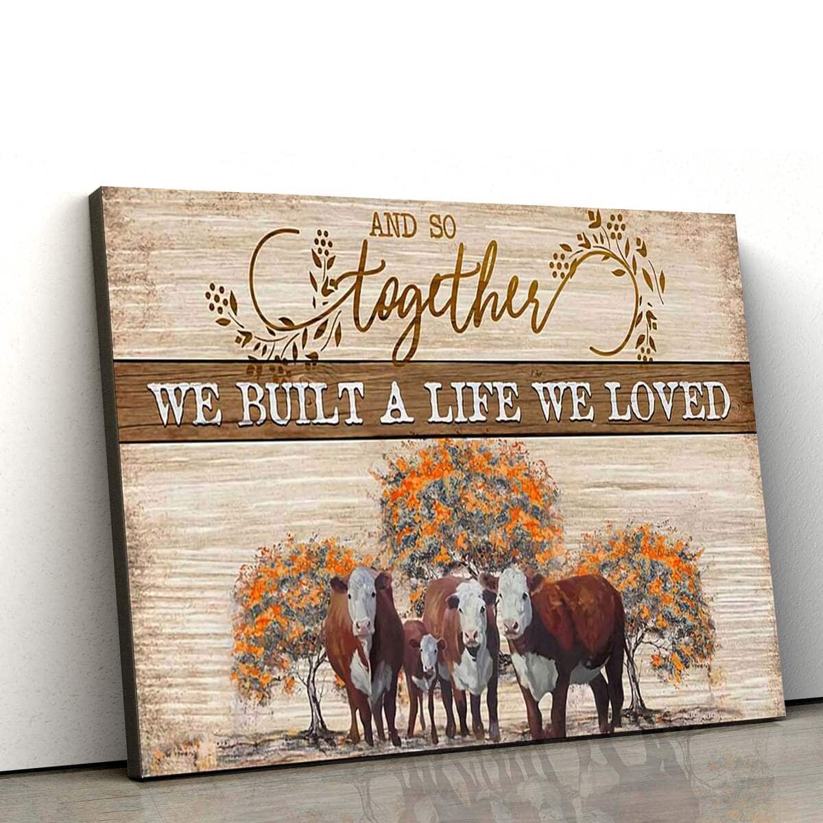 Christian Canvas Wall Art And So Together We Built A Life We Loved