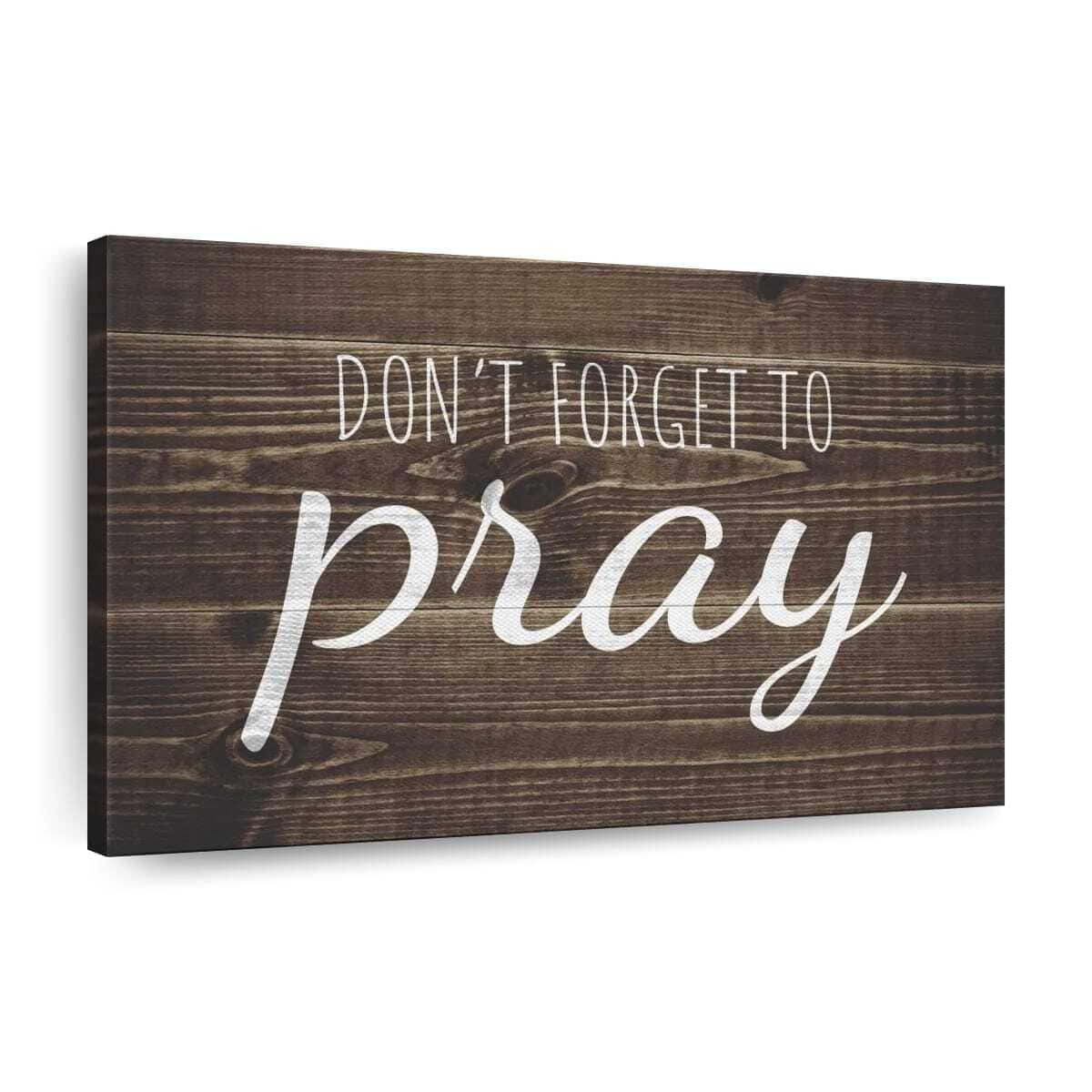 Christian Canvas Wall Art Don't Forget To Pray Christian Canvas Wall Art Don't Forget To Pray