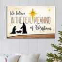 Christian Canvas Wall Art We Believe In The Real Meaning Of Christmas Christian Canvas Wall Art We Believe In The Real Meaning Of Christmas