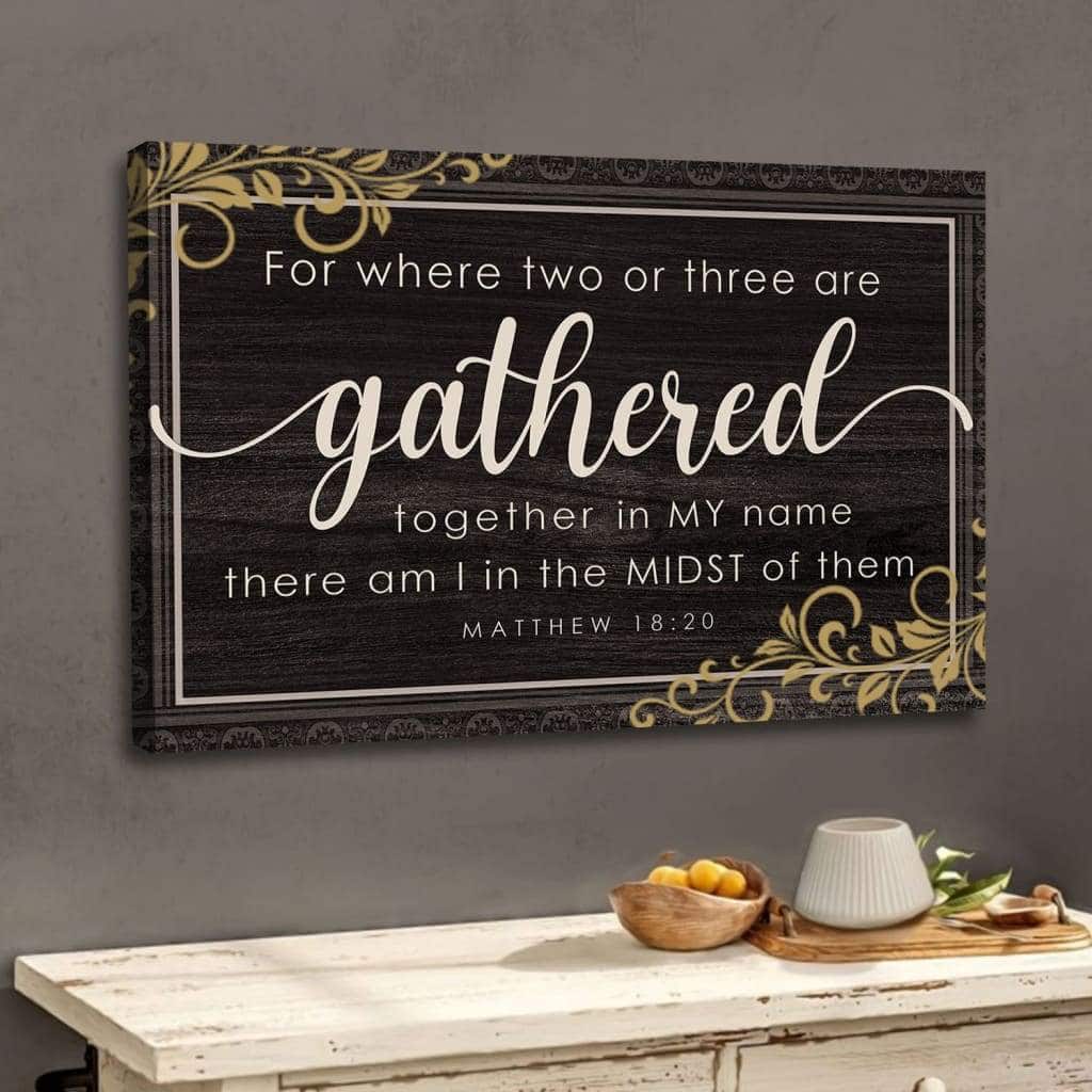 Christian Canvas Wall Art Where Two Or Three Are Gathered Together In My Name Matthew 18:20 Christian Canvas Wall Art Where Two Or Three Are Gathered Together In My Name Matthew 18:20