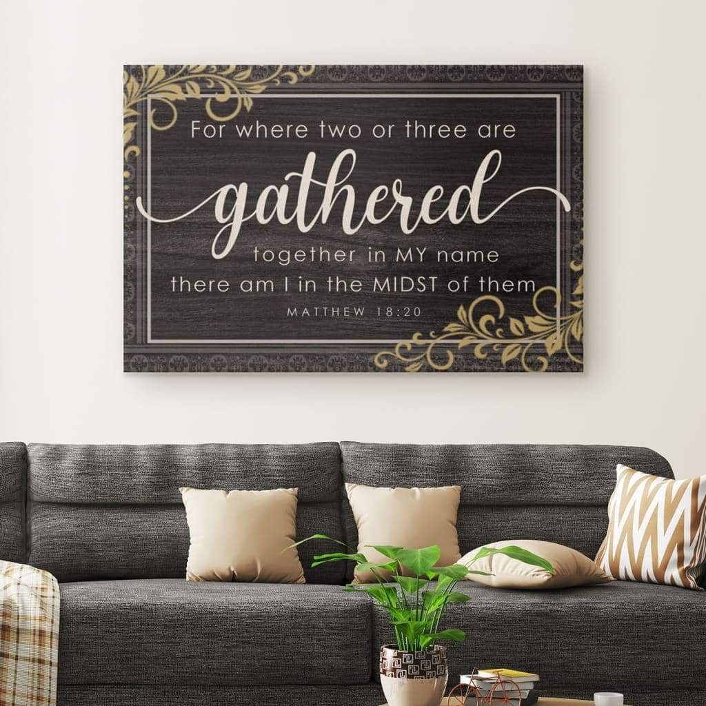 Christian Canvas Wall Art Where Two Or Three Are Gathered Together In My Name Matthew 18:20 Christian Canvas Wall Art Where Two Or Three Are Gathered Together In My Name Matthew 18:20