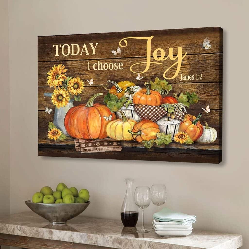 Christian James 1:2 Today I Choose Joy Canvas Wall Art Pumpkin Autumn Christian James 1:2 Today I Choose Joy Canvas Wall Art Pumpkin Autumn