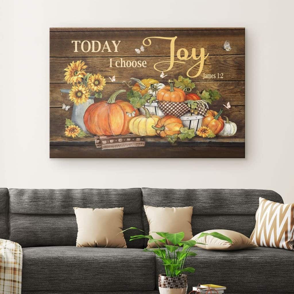 Christian James 1:2 Today I Choose Joy Canvas Wall Art Pumpkin Autumn Christian James 1:2 Today I Choose Joy Canvas Wall Art Pumpkin Autumn