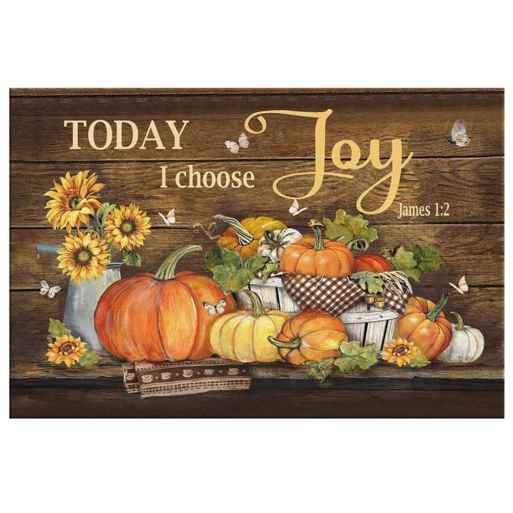 Christian James 1:2 Today I Choose Joy Canvas Wall Art Pumpkin Autumn Christian James 1:2 Today I Choose Joy Canvas Wall Art Pumpkin Autumn