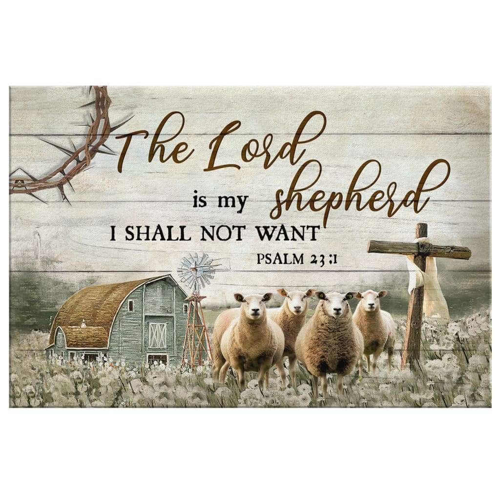 Christian Canvas Wall Art The Lord Is My Shepherd I Shall Not Want Psalm 23:1 Christian Canvas Wall Art The Lord Is My Shepherd I Shall Not Want Psalm 23:1
