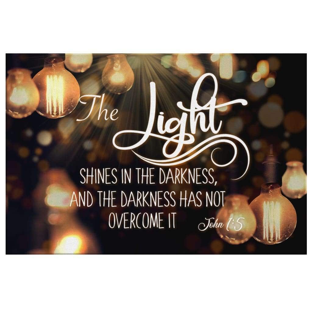 Christian Canvas Wall Art The Light Shines In The Darkness John 1:5 Christian Canvas Wall Art The Light Shines In The Darkness John 1:5