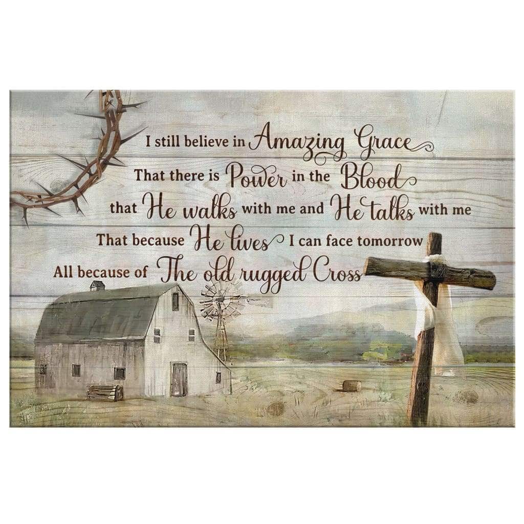 Rustic Farmhouse I Still Believe In Amazing Grace Christian Canvas Wall Art Rustic Farmhouse I Still Believe In Amazing Grace Christian Canvas Wall Art