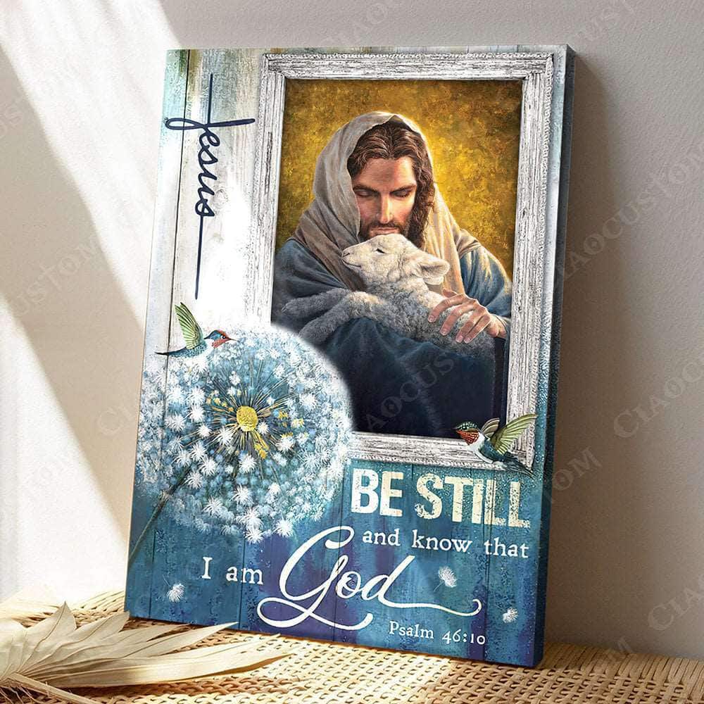 Christian Psalm 46:10 Be Still And Know That I Am God Canvas Print Bible Verse Christian Psalm 46:10 Be Still And Know That I Am God Canvas Print Bible Verse