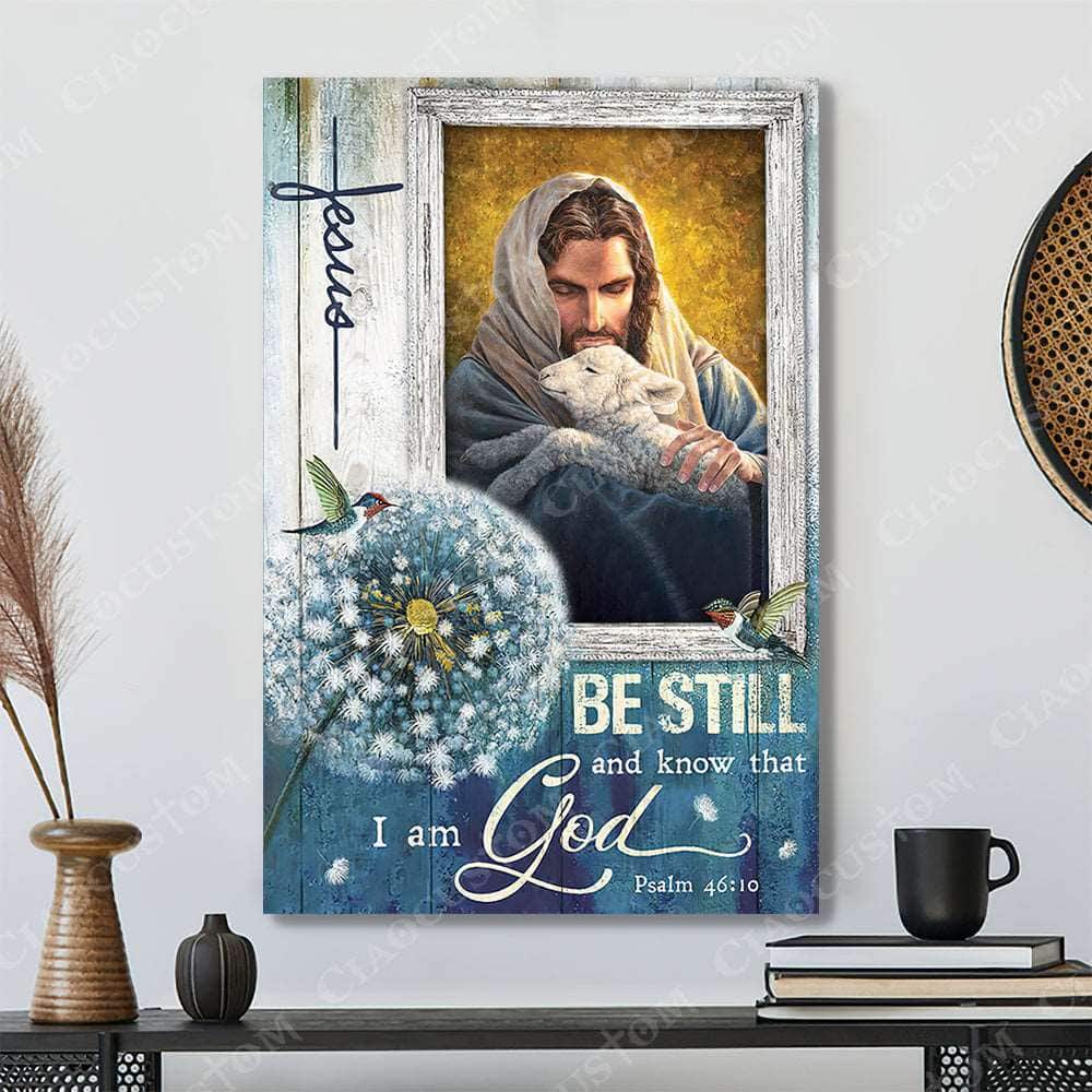 Christian Psalm 46:10 Be Still And Know That I Am God Canvas Print Bible Verse Christian Psalm 46:10 Be Still And Know That I Am God Canvas Print Bible Verse