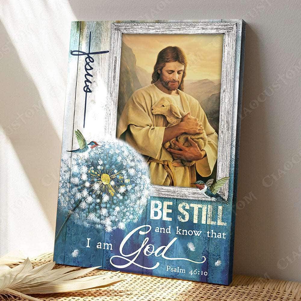 Christian Lamb Jesus Psalm 46:10 Be Still and Know That I Am God Canvas Print Christian Lamb Jesus Psalm 46:10 Be Still and Know That I Am God Canvas Print