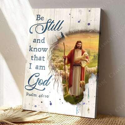 Christian Psalm 46:10 Be Still and Know That I Am God Jesus And Lamb Canvas Print