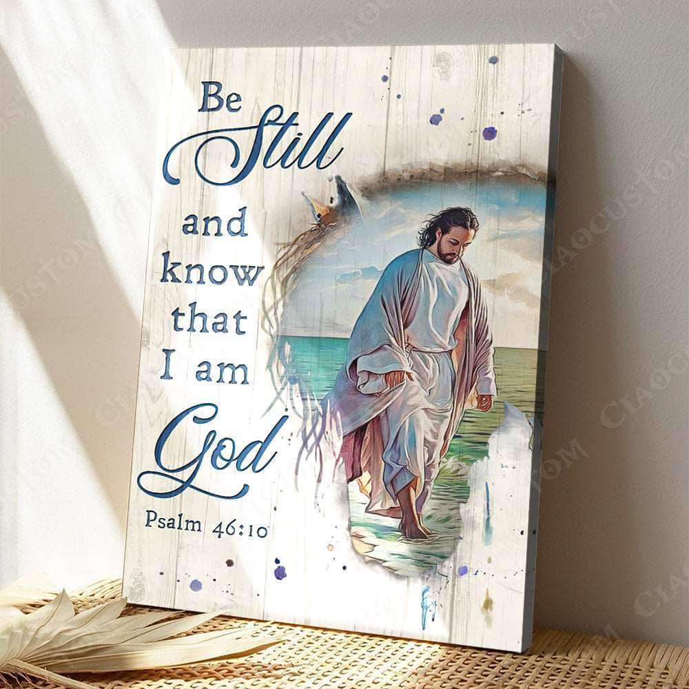 Christian Psalm 46:10 Be Still and Know That I Am God Walking Canvas Print Christian Psalm 46:10 Be Still and Know That I Am God Walking Canvas Print