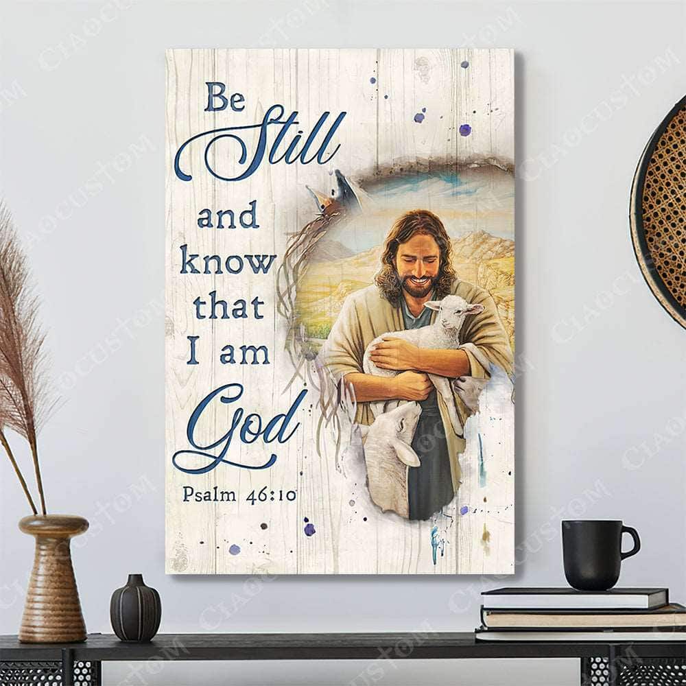 Christian Psalm 46:10 Be Still and Know That I Am God Jesus Hugs Lamb Canvas Print Christian Psalm 46:10 Be Still and Know That I Am God Jesus Hugs Lamb Canvas Print