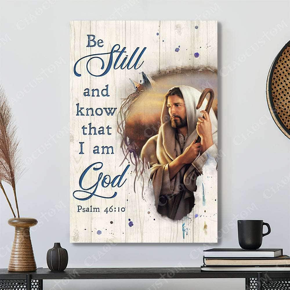 Psalm 46:10 Be Still and Know That I Am God Canvas Print Bible Verse Christian Gift Psalm 46:10 Be Still and Know That I Am God Canvas Print Bible Verse Christian Gift