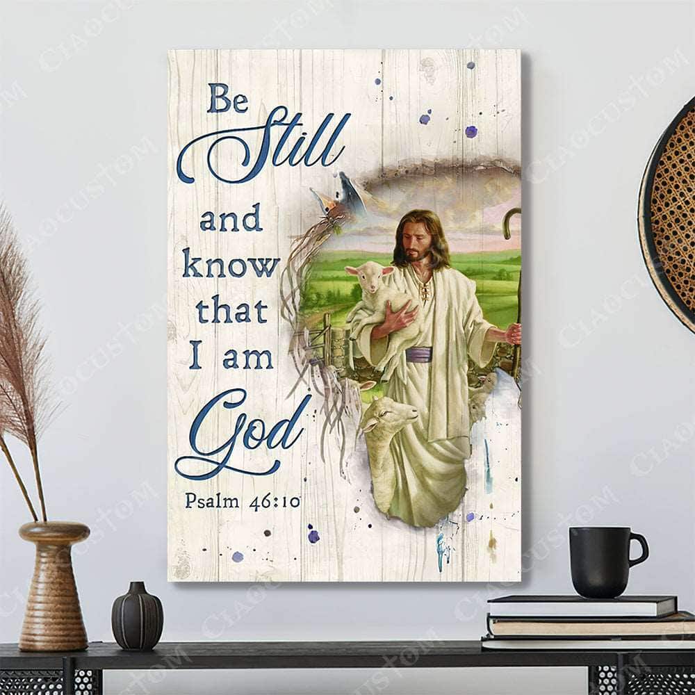 Lamb Jesus Psalm 46:10 Be Still and Know That I Am God Canvas Print Christian Gift Lamb Jesus Psalm 46:10 Be Still and Know That I Am God Canvas Print Christian Gift