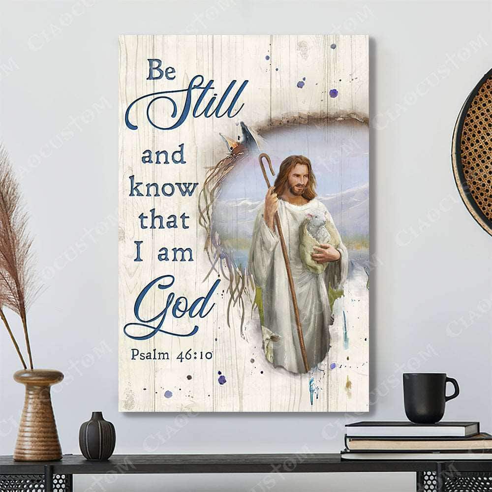 Christian Be Still and Know That I Am God Psalm 46:10 Jesus Canvas Print Christian Be Still and Know That I Am God Psalm 46:10 Jesus Canvas Print
