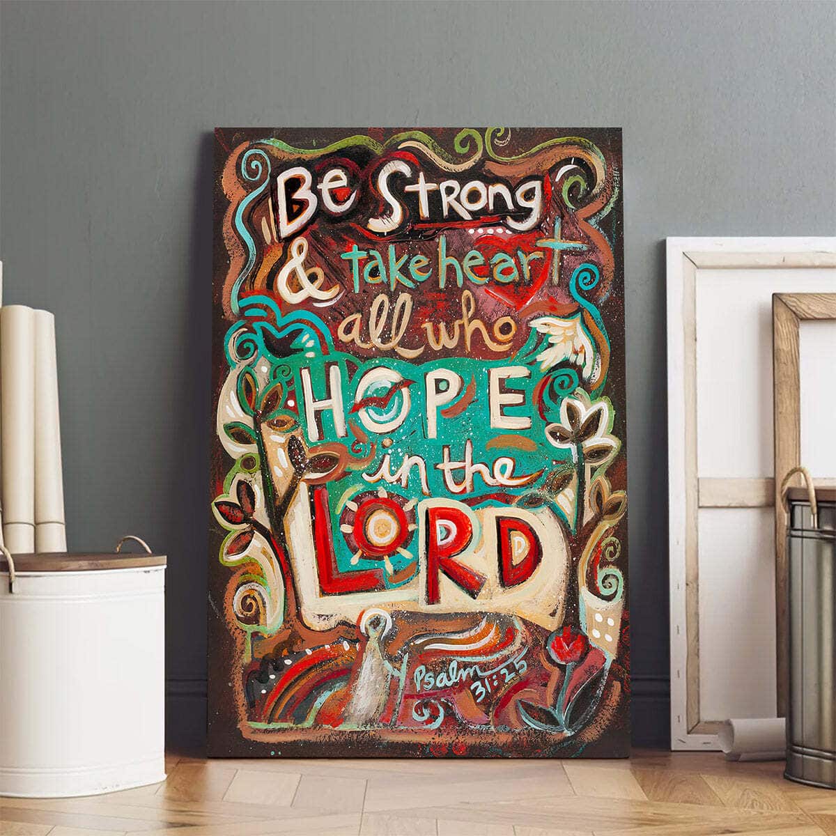 Christian Canvas Print Be Strong And Hope In The Lord Christian Canvas Print Be Strong And Hope In The Lord