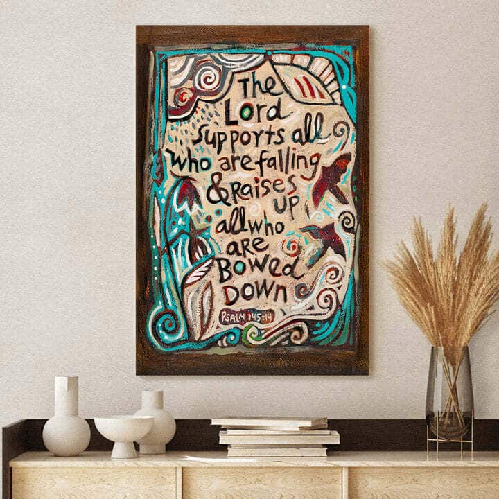 Christian Canvas Print Psalm 145:14 Lord Supports All Christian Canvas Print Psalm 145:14 Lord Supports All