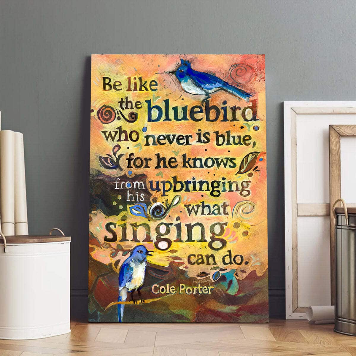Christian Canvas Print Be Like The Bluebird Cole Porter