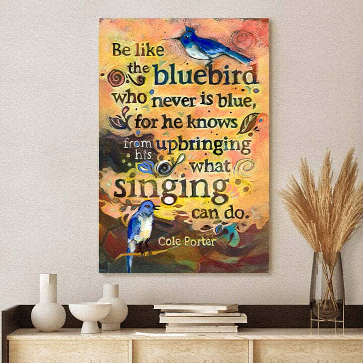 Christian Canvas Print Be Like The Bluebird Cole Porter Christian Canvas Print Be Like The Bluebird Cole Porter