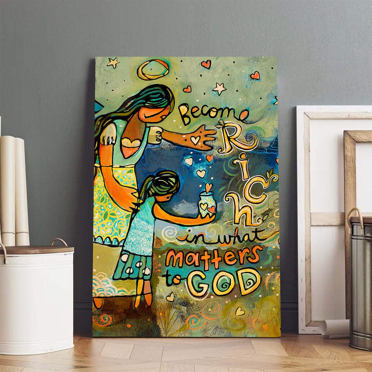 Christian Canvas Print Become Rich In What Matters To God Christian Canvas Print Become Rich In What Matters To God