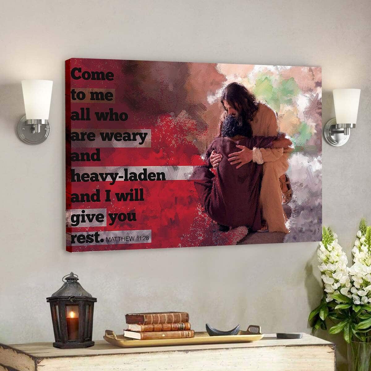 Christian Canvas Print Come To Me All Who Are Weary Christian Canvas Print Come To Me All Who Are Weary