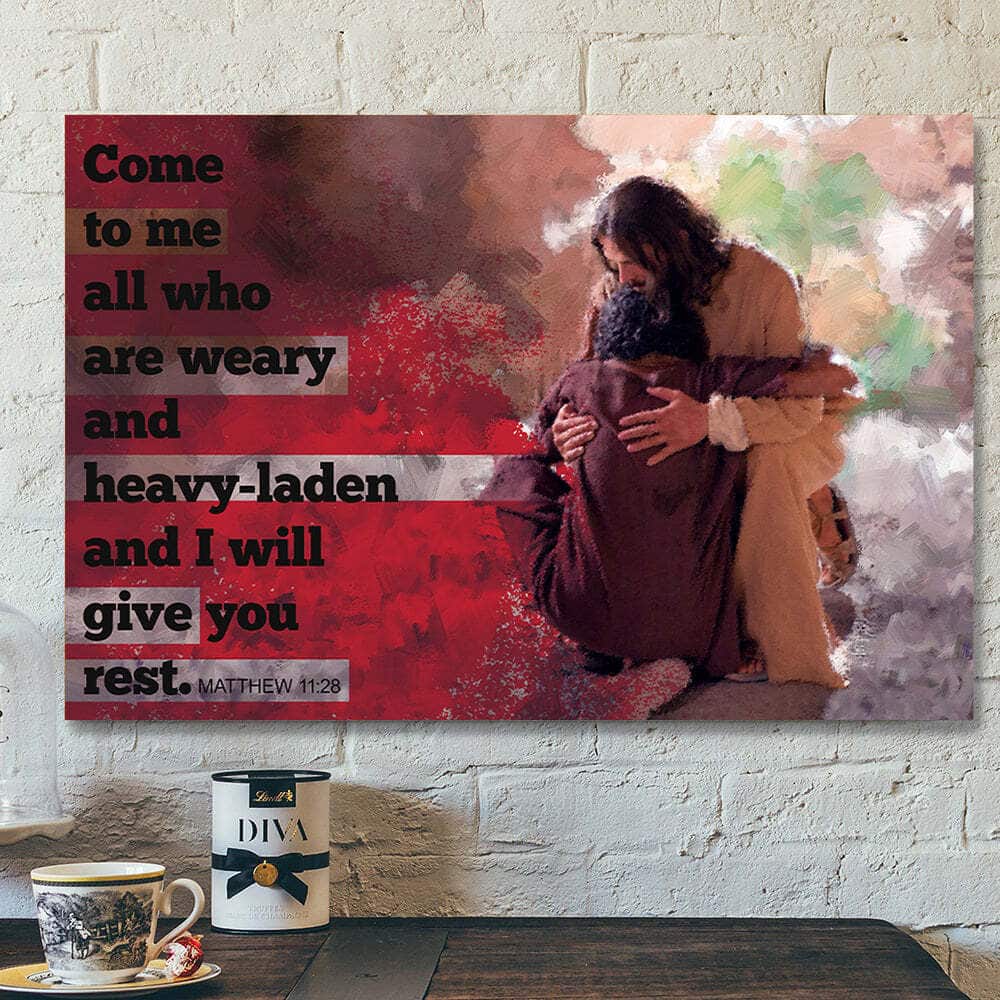 Christian Canvas Print Come To Me All Who Are Weary Christian Canvas Print Come To Me All Who Are Weary