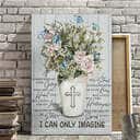 Bible Verse Christian I Can Only Imagine Canvas Print