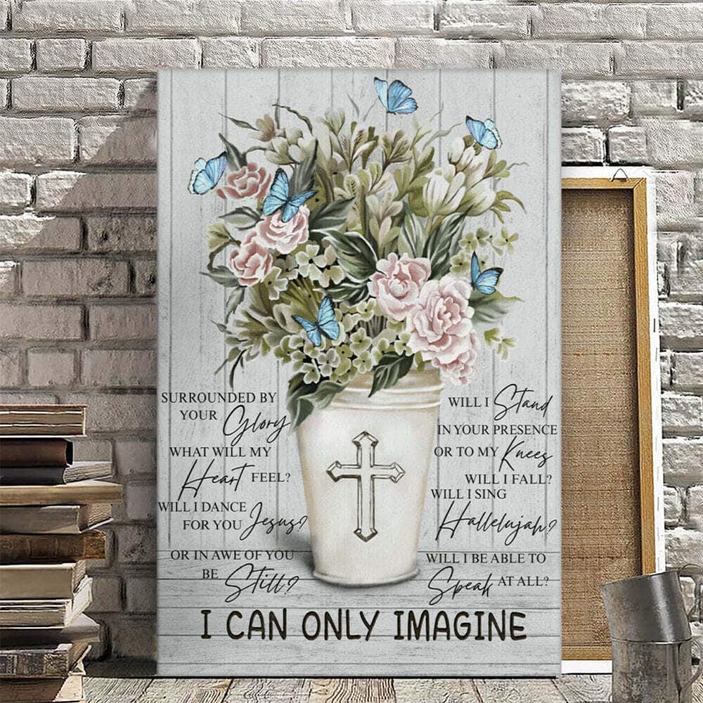 Bible Verse Christian I Can Only Imagine Canvas Print Bible Verse Christian I Can Only Imagine Canvas Print