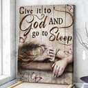Christian Give It To God And Go To Sleep Canvas Print Bible Verse Christian Give It To God And Go To Sleep Canvas Print Bible Verse