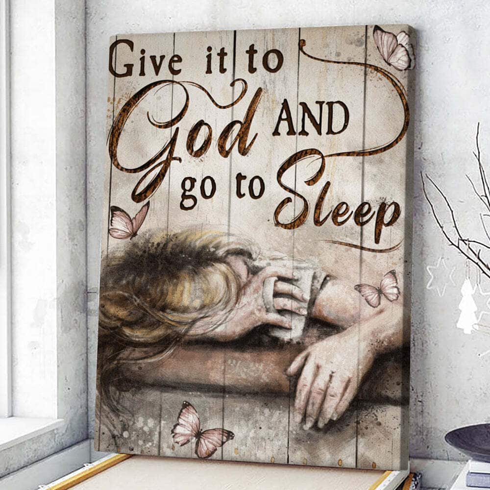Christian Give It To God And Go To Sleep Canvas Print Bible Verse Christian Give It To God And Go To Sleep Canvas Print Bible Verse