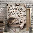 Christian Give It To God And Go To Sleep Canvas Print Bible Verse