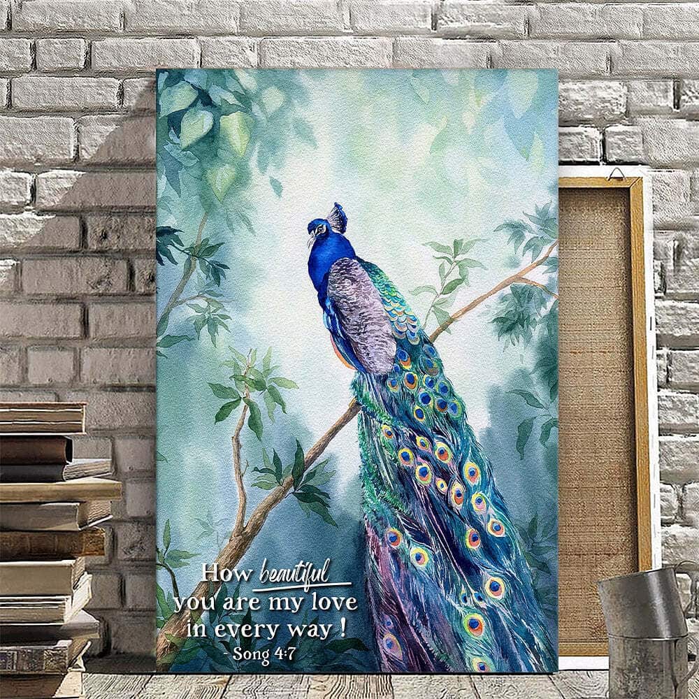Christian Canvas Print Peacocks Song 4:7 How Beautiful You Are My Love In Every Way Christian Canvas Print Peacocks Song 4:7 How Beautiful You Are My Love In Every Way