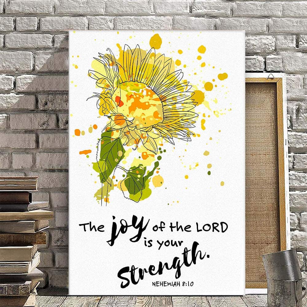 Christian Canvas Print Nehemiah 8:10 The Joy Of The Lord Is Your Strength Christian Canvas Print Nehemiah 8:10 The Joy Of The Lord Is Your Strength